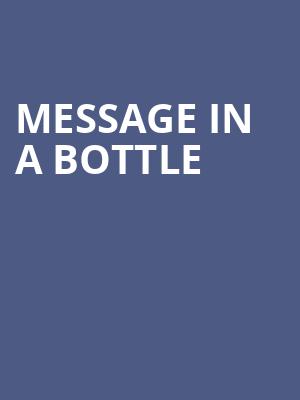 Message In A Bottle at Peacock Theatre